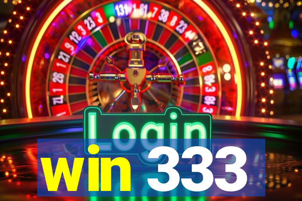 win 333